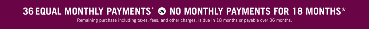 36 equal monthly payments or no monthly payments for 18 months at The Brick! Learn More!